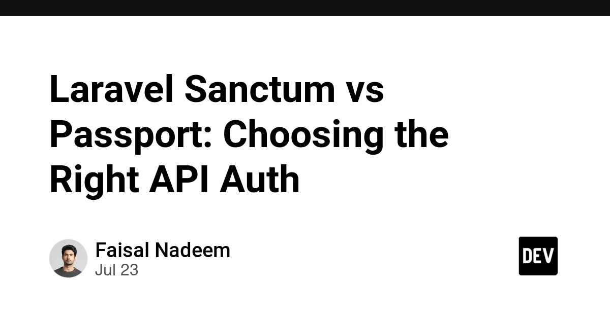 Laravel Sanctum против Passport: выбор правильной аутентификации API