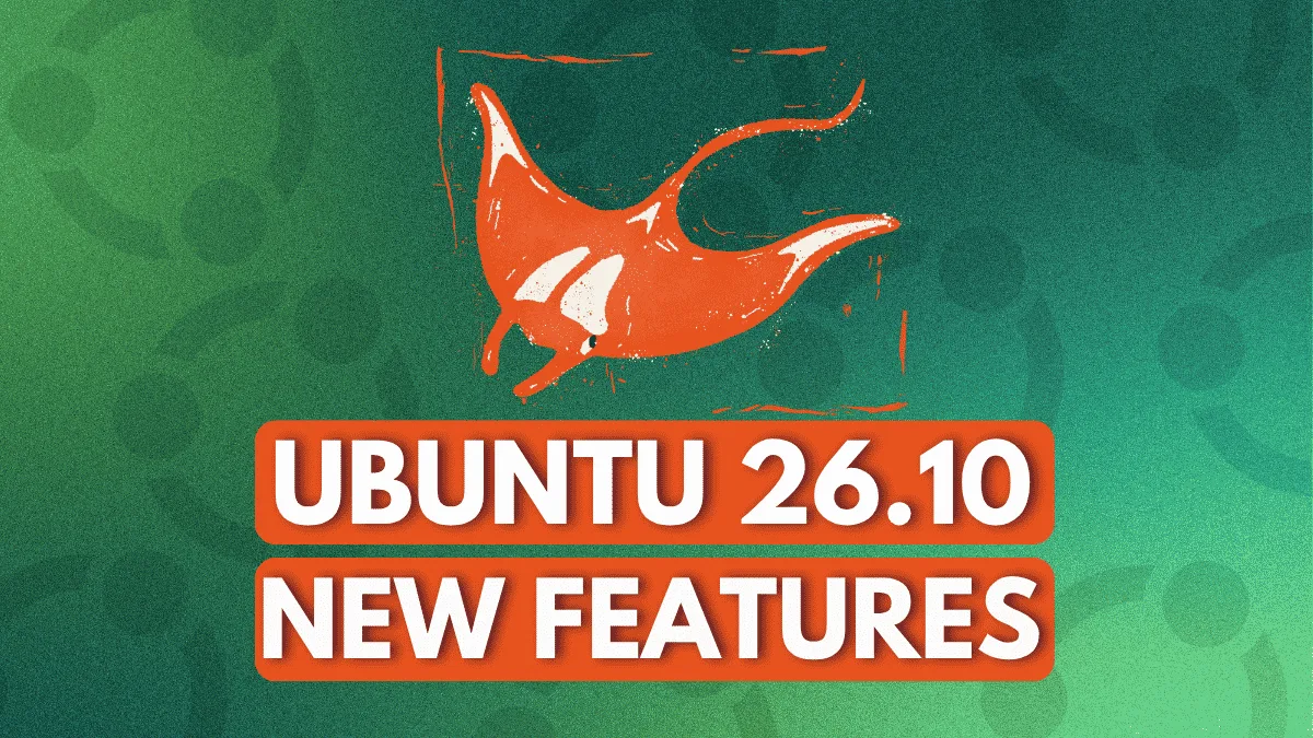 Ubuntu 26.10 «Stonking Stingray»: все новые функции на данный момент